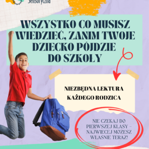 Wszystko, co musisz wiedzieć zanim Twoje dziecko pójdzie do szkoły